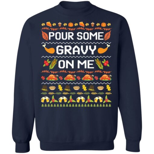 Pour some gravy on me turkey funny ugly thanksgiving Christmas sweater $19.95 redirect11222021071155 7