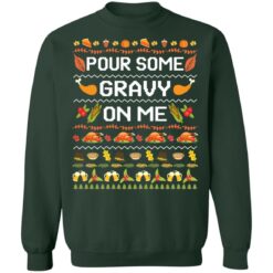 Pour some gravy on me turkey funny ugly thanksgiving Christmas sweater $19.95