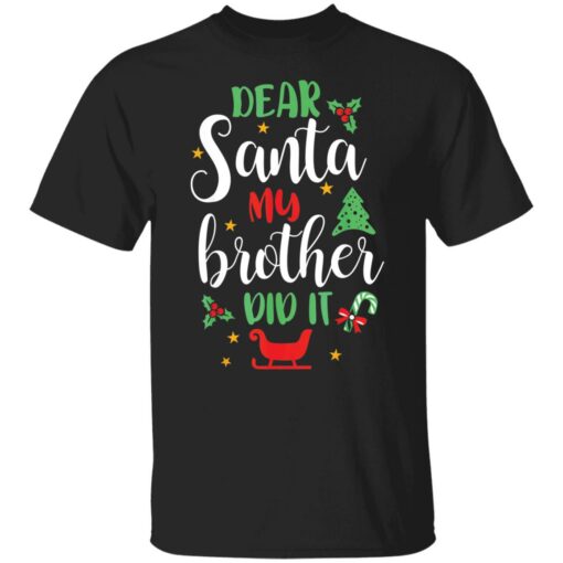 Dear Santa my brother did it shirt $19.95 redirect11222021211124 10