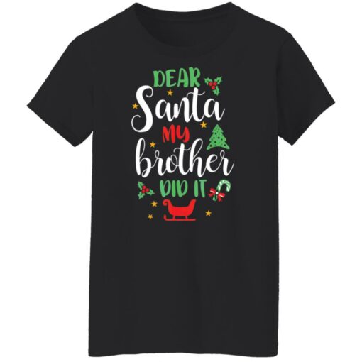 Dear Santa my brother did it shirt $19.95 redirect11222021211124 11