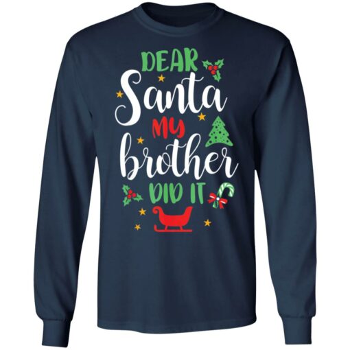 Dear Santa my brother did it shirt $19.95