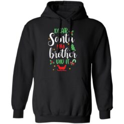 Dear Santa my brother did it shirt $19.95