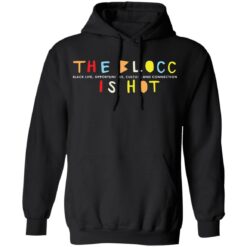 The blocc is hot sweatshirt $19.95