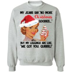 My Jeans say no more Christmas goodies Christmas sweater $19.95