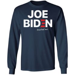 Biden touched me shirt $19.95