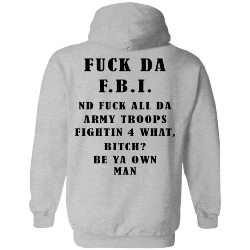 F*ck da FBI nd fuck all da army troops shirt $19.95