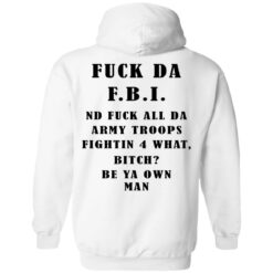 F*ck da FBI nd fuck all da army troops shirt $19.95