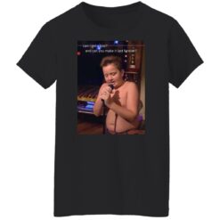 Can I get a kiss and can you make it last forever Gibby shirt $19.95