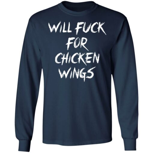 Will f*ck for chicken wings shirt $19.95