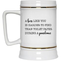 A boss like you is harder to find than toilet paper during a pandemic mug $16.95 redirect11242021201150 3