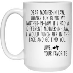 Dear mother in law thanks for being my mother in law mug $16.95