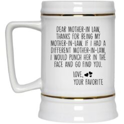 Dear mother in law thanks for being my mother in law mug $16.95