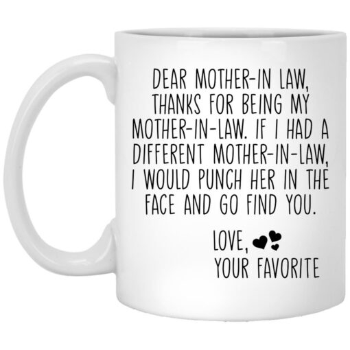 Dear mother in law thanks for being my mother in law mug $16.95