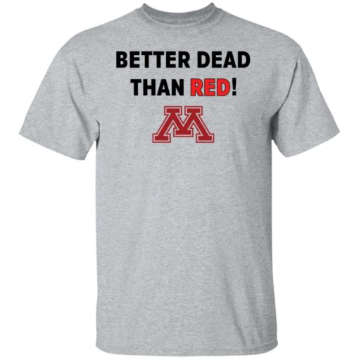 Better dead than red shirt $19.95