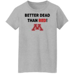 Better dead than red shirt $19.95