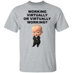 The Boss Baby working virtually or virtually working shirt $19.95