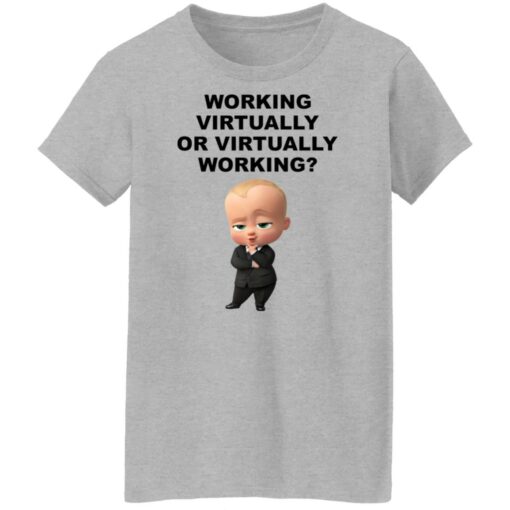 The Boss Baby working virtually or virtually working shirt $19.95