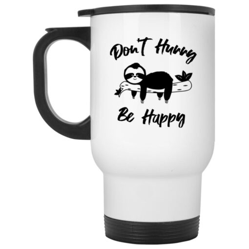 Sloth don't hurry be happy mug $16.95