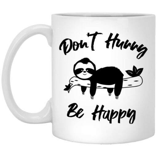 Sloth don't hurry be happy mug $16.95