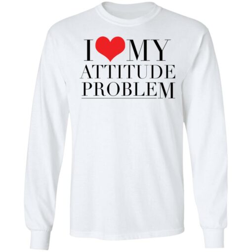 I love my attitude problem shirt $19.95