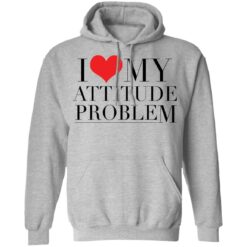 I love my attitude problem shirt $19.95