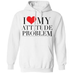 I love my attitude problem shirt $19.95