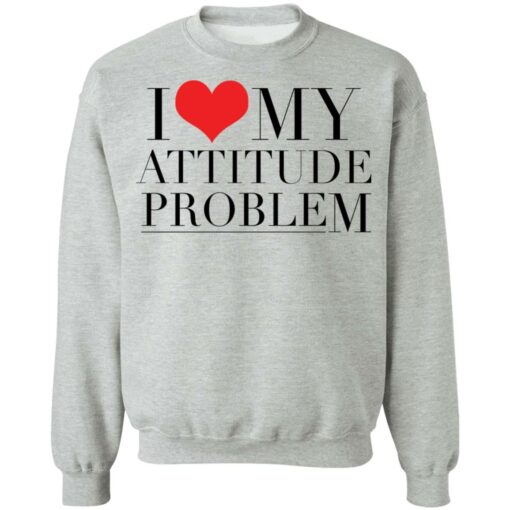 I love my attitude problem shirt $19.95