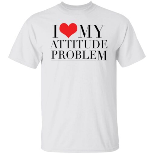 I love my attitude problem shirt $19.95