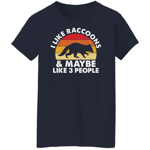 I like raccoons and maybe like 3 people shirt $19.95 redirect11252021041104 9