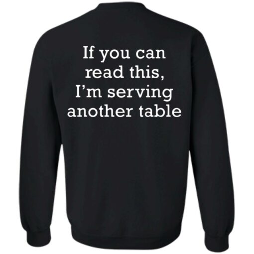 If you can read this i am serving another table shirt $19.95