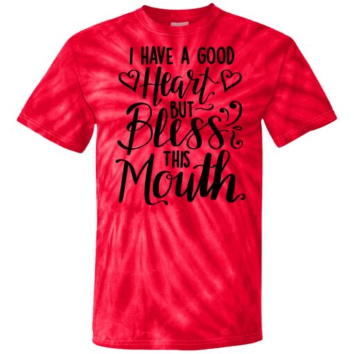 I have a good heart but this mouth tie dye shirt $29.95 redirect11252021071106