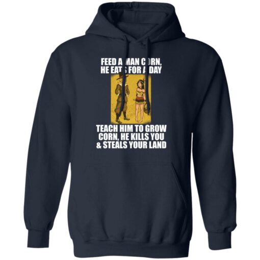 Feed a man corn he eats for a day teach him to grow shirt $19.95 redirect11262021041134 3