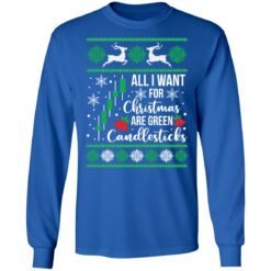 All i want for Christmas are green candlesticks Christmas sweater $19.95 redirect11262021221147 1