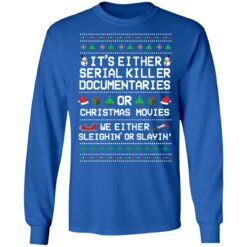 It's either serial killer documentaries or Christmas movies Christmas sweater $19.95