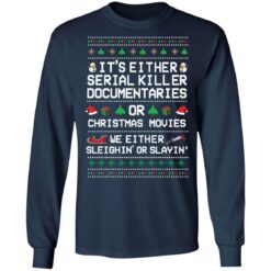 It's either serial killer documentaries or Christmas movies Christmas sweater $19.95