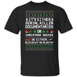 It's either serial killer documentaries or Christmas movies Christmas sweater $19.95