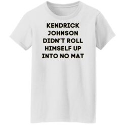 Kendrick Johnson didn’t roll himself up into no mat shirt $19.95