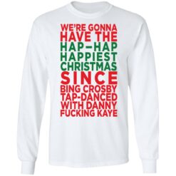 We're gonna have the hap happiest Christmas shirt $19.95