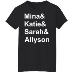 Mina and Katie and Sarah and Allyson and shirt $19.95