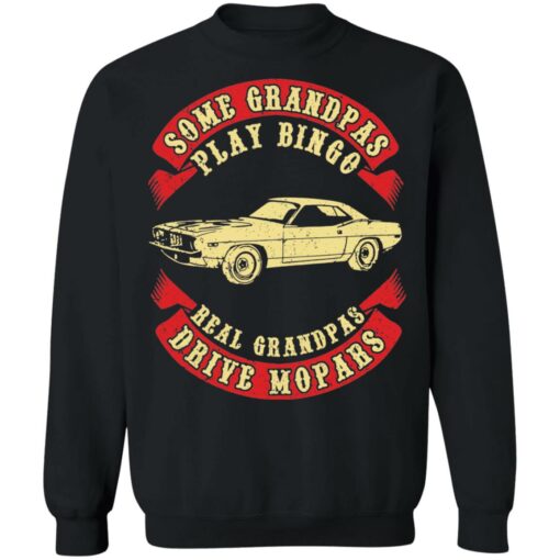 Car some grandpas play bingo real grandpas drive mopars shirt $19.95