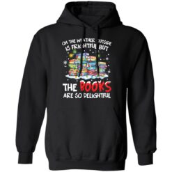 Oh the weather outside is frightful but the books are so delightful Christmas sweater $19.95