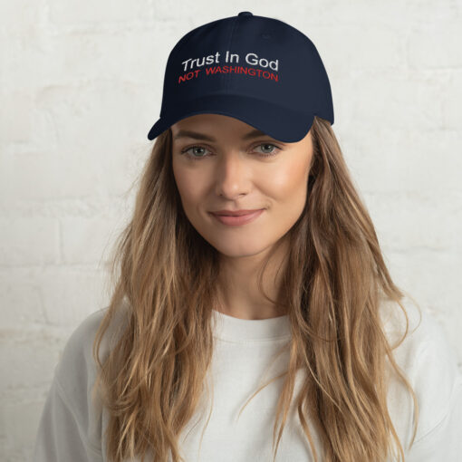 Trust In God Not Washington hat $25.95 classic dad hat navy front 61bc7b27d8c02