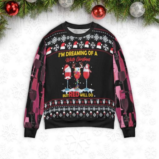 I'm dreaming of a white Christmas but red will do Christmas sweater $39.95 im dreaming of a white christmas sweater mockup