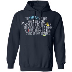 The earth isn’t flat vaccines work we've been to the moon shirt $19.95