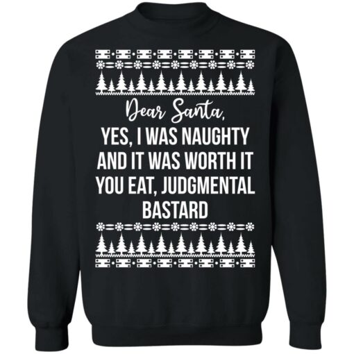 Dear Santa yes i was naughty and it was worth it Christmas sweater $19.95