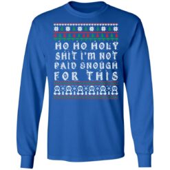 Ho ho holy shit I’m not paid enough for this Christmas sweater $19.95