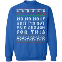 Ho ho holy shit I’m not paid enough for this Christmas sweater $19.95