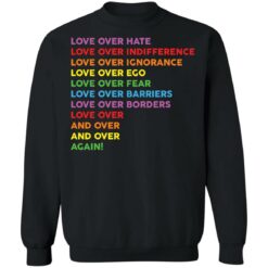 LGBT love over hate love over indifference love over ignorance shirt $19.95