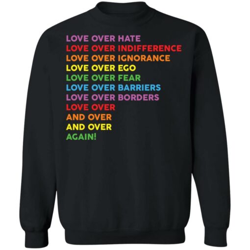 LGBT love over hate love over indifference love over ignorance shirt $19.95