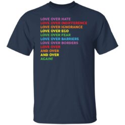 LGBT love over hate love over indifference love over ignorance shirt $19.95